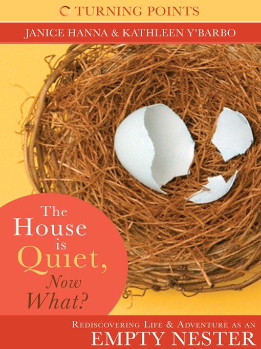 Title details for The House is Quiet, Now What? by Janice Thompson - Available